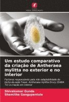 bokomslag Um estudo comparativo da criao de Antheraea mylitta no exterior e no interior