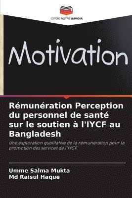 Rémunération Perception du personnel de santé sur le soutien à l'IYCF au Bangladesh 1