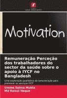 bokomslag Remuneração Perceção dos trabalhadores do sector da saúde sobre o apoio à IYCF no Bangladesh