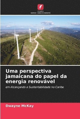 Uma perspectiva jamaicana do papel da energia renovvel 1