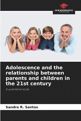 Adolescence and the relationship between parents and children in the 21st century 1