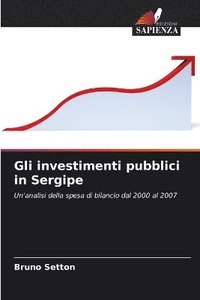 bokomslag Gli investimenti pubblici in Sergipe