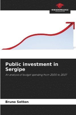 Bruno Setton - Public investment in Sergipe, Häftad