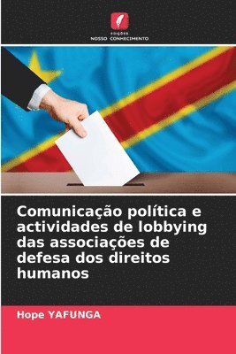 bokomslag Comunicação política e actividades de lobbying das associações de defesa dos direitos humanos