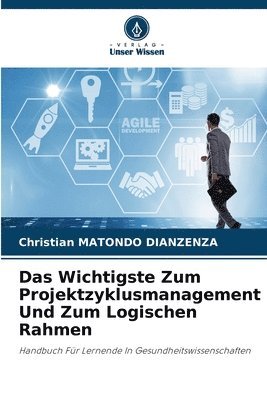 Wichtigste Zum Projektzyklusmanagement Und Zum Logischen Rahmen