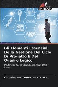 bokomslag Gli Elementi Essenziali Della Gestione Del Ciclo Di Progetto E Del Quadro Logico