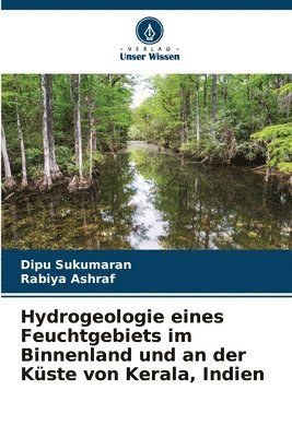 Hydrogeologie eines Feuchtgebiets im Binnenland und an der Kste von Kerala, Indien 1