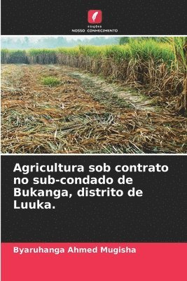 bokomslag Agricultura sob contrato no sub-condado de Bukanga, distrito de Luuka.