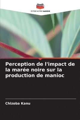 Perception de l'impact de la mare noire sur la production de manioc 1