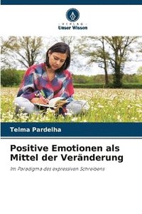 bokomslag Positive Emotionen als Mittel der Vernderung