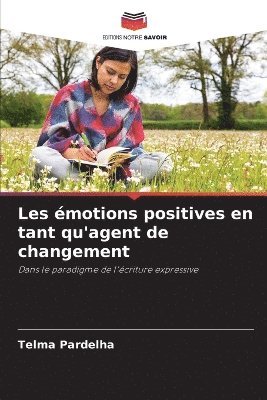 bokomslag Les émotions positives en tant qu'agent de changement