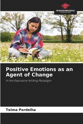 bokomslag Positive Emotions as an Agent of Change