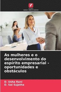 bokomslag As mulheres e o desenvolvimento do esprito empresarial - oportunidades e obstculos