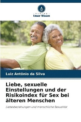 bokomslag Liebe, sexuelle Einstellungen und der Risikoindex fr Sex bei lteren Menschen