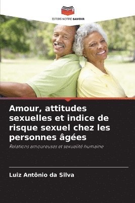 bokomslag Amour, attitudes sexuelles et indice de risque sexuel chez les personnes âgées