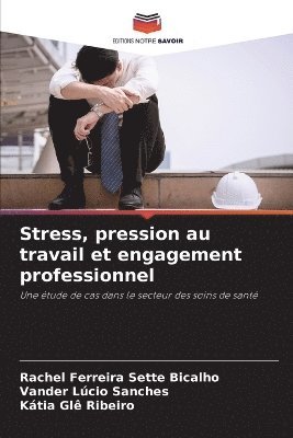 bokomslag Stress, pression au travail et engagement professionnel