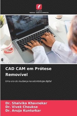 Shalvika Khavnekar, Vivek Choukse, Anuja Kunturkar, Dr. Shalvika Khavnekar, DR. VIVEK CHOUKSE - CAD CAM em Prótese Removível, Häftad