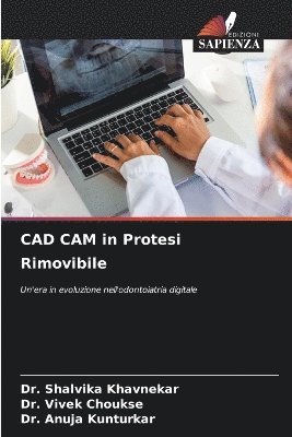 Shalvika Khavnekar, Vivek Choukse, Anuja Kunturkar, Dr. Shalvika Khavnekar, DR. VIVEK CHOUKSE - CAD CAM in Protesi Rimovibile, Häftad