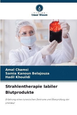 Strahlentherapie labiler Blutprodukte 1