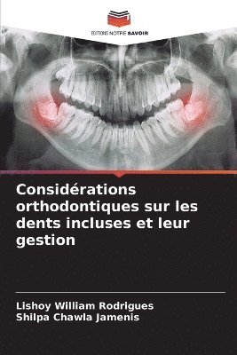 Considrations orthodontiques sur les dents incluses et leur gestion 1