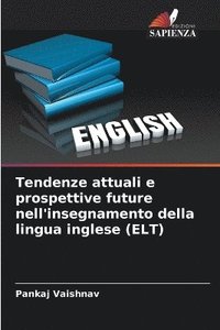 bokomslag Tendenze attuali e prospettive future nell'insegnamento della lingua inglese (ELT)