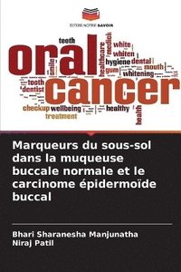 bokomslag Marqueurs du sous-sol dans la muqueuse buccale normale et le carcinome pidermode buccal