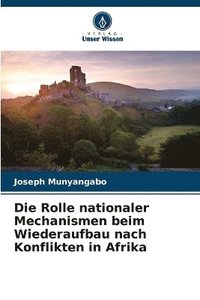 bokomslag Rolle nationaler Mechanismen beim Wiederaufbau nach Konflikten in Afrika