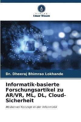 bokomslag Informatik-basierte Forschungsartikel zu AR/VR, ML, DL, Cloud-Sicherheit