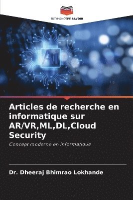 bokomslag Articles de recherche en informatique sur AR/VR, ML, DL, Cloud Security