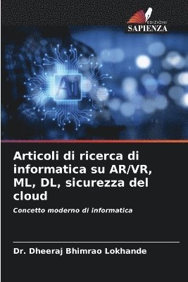 bokomslag Articoli di ricerca di informatica su AR/VR, ML, DL, sicurezza del cloud