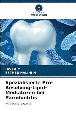 Spezialisierte Pro-Resolving-Lipid-Mediatoren bei Parodontitis 1