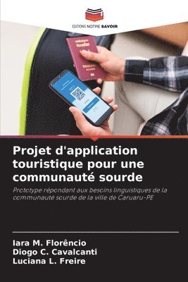 Iara M Florêncio, Diogo C Cavalcanti, Luciana L Freire, Iara M. Florêncio, Diogo C. Cavalcanti, Luciana L. Freire - Projet d'application touristique pour une communauté sourde, Häftad