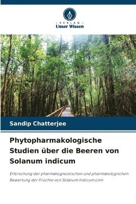 bokomslag Phytopharmakologische Studien über die Beeren von Solanum indicum