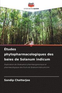 bokomslag tudes phytopharmacologiques des baies de Solanum indicum