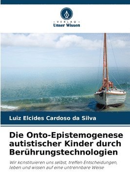 bokomslag Die Onto-Epistemogenese autistischer Kinder durch Berhrungstechnologien