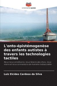 bokomslag L'onto-pistmogense des enfants autistes  travers les technologies tactiles