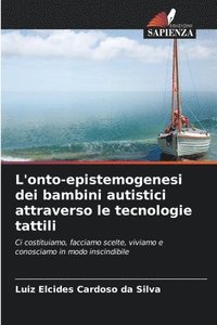 bokomslag L'onto-epistemogenesi dei bambini autistici attraverso le tecnologie tattili