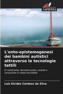 bokomslag L'onto-epistemogenesi dei bambini autistici attraverso le tecnologie tattili