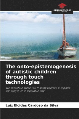 bokomslag onto-epistemogenesis of autistic children through touch technologies