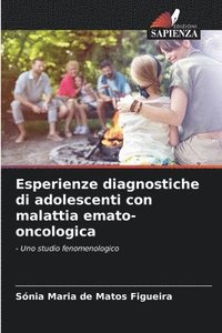 bokomslag Esperienze diagnostiche di adolescenti con malattia emato-oncologica