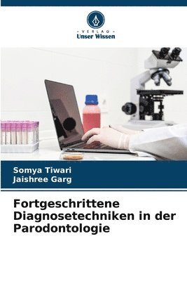 bokomslag Fortgeschrittene Diagnosetechniken in der Parodontologie