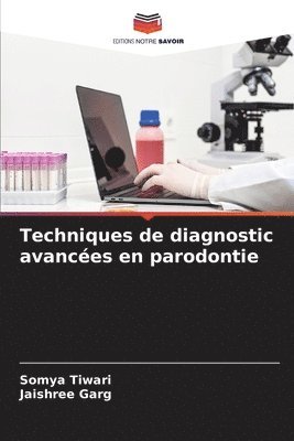 bokomslag Techniques de diagnostic avancées en parodontie