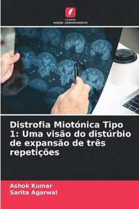 bokomslag Distrofia Miotónica Tipo 1: Uma visão do distúrbio de expansão de três repetições