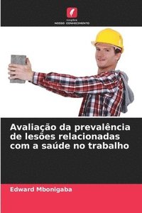 bokomslag Avaliao da prevalncia de leses relacionadas com a sade no trabalho