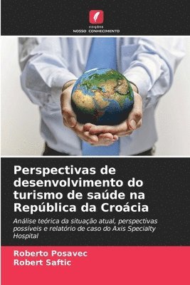 bokomslag Perspectivas de desenvolvimento do turismo de saúde na República da Croácia