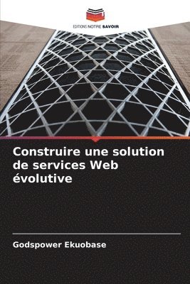 bokomslag Construire une solution de services Web volutive