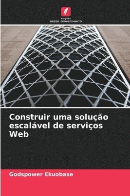 bokomslag Construir uma soluo escalvel de servios Web