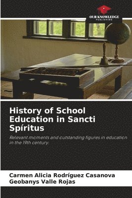 Carmen Alicia Rodríguez Casanova, Geobanys Valle Rojas - History of School Education in Sancti Spíritus, Häftad