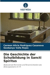 bokomslag Die Geschichte der Schulbildung in Sancti Spíritus