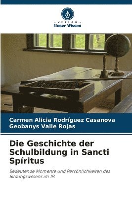 bokomslag Die Geschichte der Schulbildung in Sancti Spritus